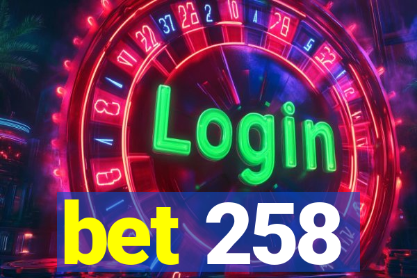 bet 258